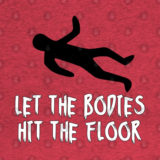 let the bodies hit the floor by Marioma